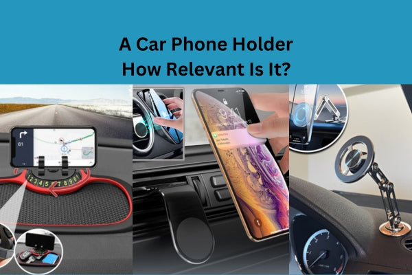 Car Phone Holder Relevancy